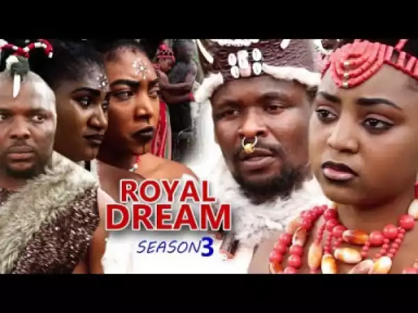 Video: Royal Dream Season 3 | 2018 Latest Nigerian Nollywood Movie